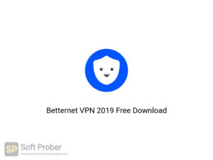 Betternet VPN 2019 Latest Version Download-Softprober.com