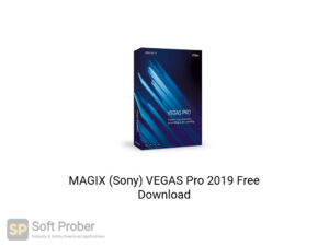 MAGIX (Sony) VEGAS Pro 2019 Latest Version Download-Softprober.com