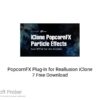 PopcornFX Plug-In for Reallusion iClone 7 Free Download