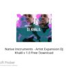 Native Instruments – Artist Expansion DJ Khalil v 1.0 Free Download