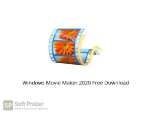 Windows Movie Maker 2020 Offline Installer Download-Softprober.com