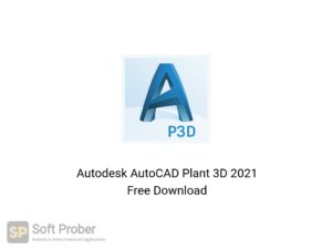 Autodesk AutoCAD Plant 3D 2021 Offline Installer Download-Softprober.com