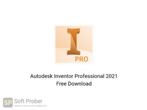 Autodesk Inventor Professional 2021 Offline Installer Download-Softprober.com