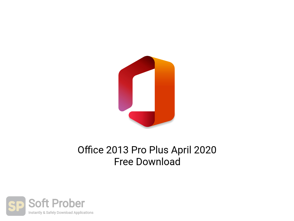 Office 13 Pro Plus April Free Download Softprober