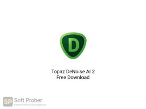 Topaz DeNoise AI 2 Free Download-Softprober.com