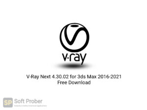 V Ray Next 4.30.02 for 3ds Max 2016 2021 Free Download-Softprober.com