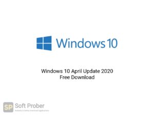 Windows 10 April Update 2020 Free Download-Softprober.com