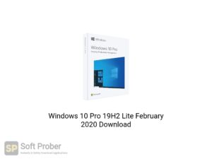Windows 10 Pro 19H2 Lite February 2020 Free Download-Softprober.com
