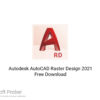 Autodesk AutoCAD Raster Design 2021 Free Download
