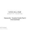 Heavyocity – Vocalise Gravity Pack 2 Free Download