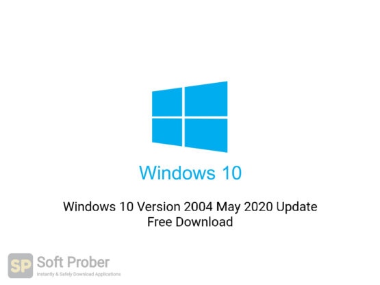 Windows 10 Version 2004 May 2020 Update Free Download-Softprober.com