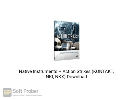 Native Instruments–Action Strikes (KONTAKT, NKI, NKX) Offline Installer Download-Softprober.com