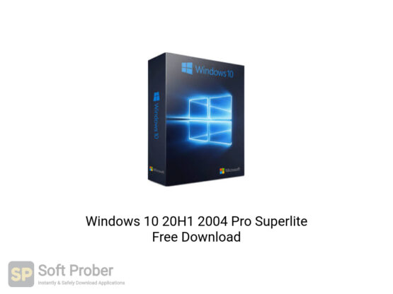 Windows 10 20H1 2004 Pro Superlite Offline Installer Download-Softprober.com