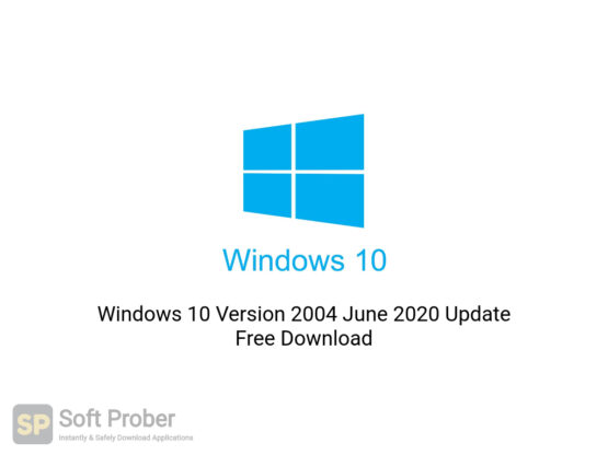 Windows 10 Version 2004 June 2020 Update Free Download-Softprober.com