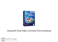 Aiseesoft Total Video Converter 2020 Free Download-Softprober.com