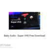 Baby Audio – Super VHS 2020 Free Download