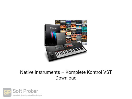 Native Instruments–Komplete Kontrol VST Offline Installer Download-Softprober.com