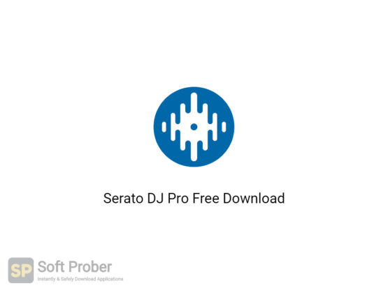 Serato DJ Pro 2020 Free Download-Softprober.com