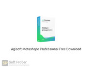 Agisoft Metashape Professional 2020 Free Download-Softprober.com