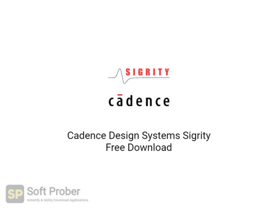 Cadence Design Systems Sigrity 2019 Free Download-Softprober.com