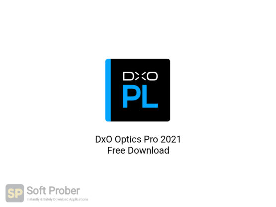 DxO Optics Pro 2021 Free Download-Softprober.com