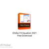 Efofex FX Equation 2021 Free Download