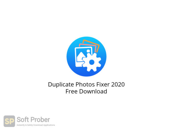 Duplicate Photos Fixer 2020 Free Download-Softprober.com