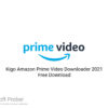 Kigo Amazon Prime Video Downloader 2021 Free Download