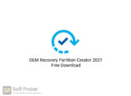 OEM Recovery Partition Creator 2021 Free Download-Softprober.com