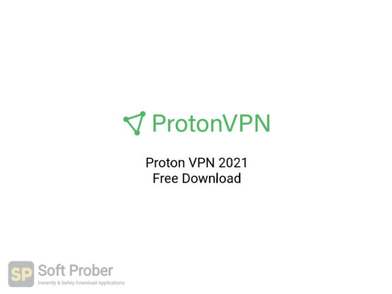 Proton VPN 2021 Free Download-Softprober.com