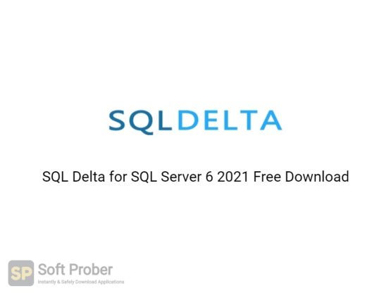SQL Delta for SQL Server 6 2021 Free Download-Softprober.com