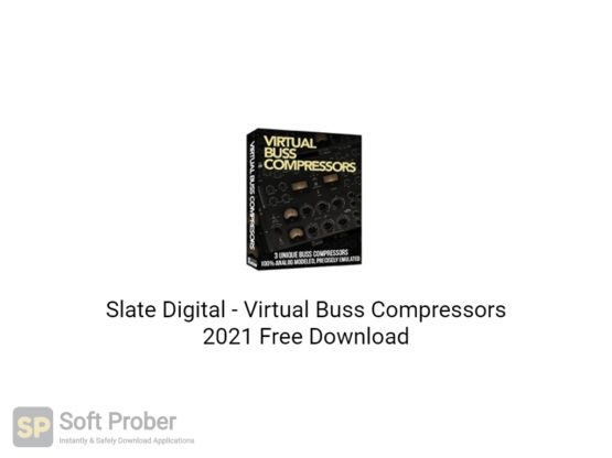 Slate Digital Virtual Buss Compressors 2021 Free Download-Softprober.com