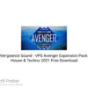 Vengeance Sound – VPS Avenger Expansion Pack: House & Techno 2021 Free Download