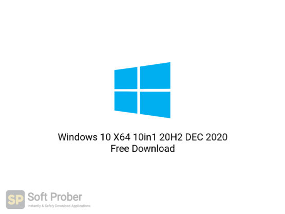 Windows 10 X64 10in1 20H2 DEC 2020 Free Download-Softprober.com