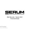 Xfer Records – Serum 2021 Free Download