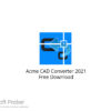 Acme CAD Converter 2021 Free Download