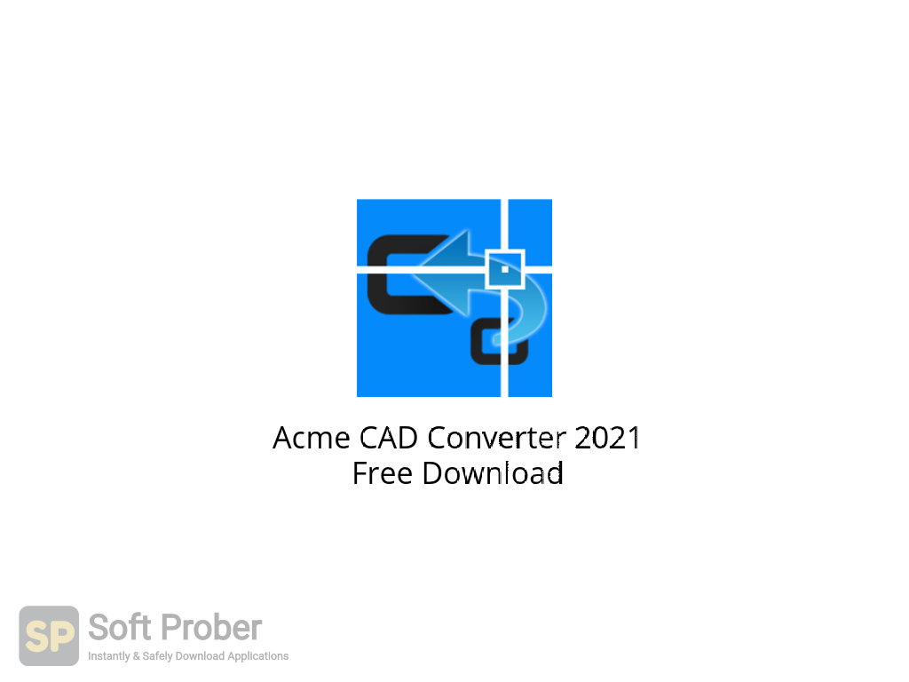Download Acme Cad Converter 2021 Free Download Softprober