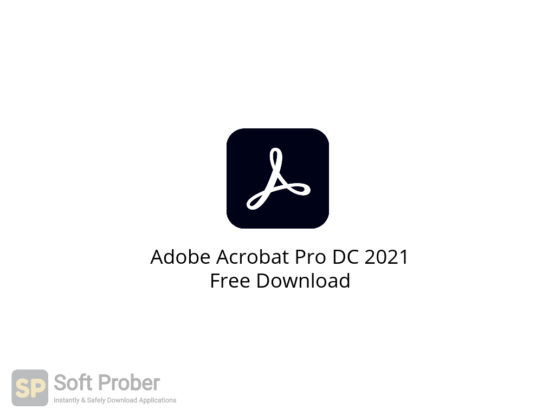 Adobe Acrobat Pro DC 2021 Free Download-Softprober.com