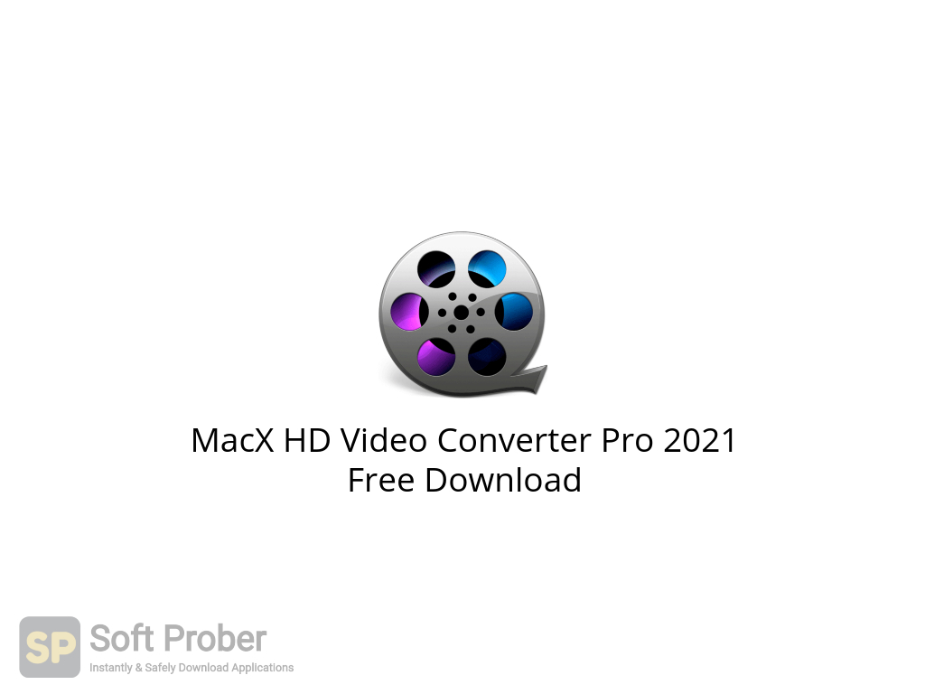 Macx Hd Video Converter Pro 21 Free Download Softprober