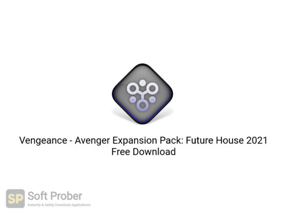 Vengeance Avenger Expansion Pack: Future House 2021 Free Download-Softprober.com