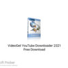 VideoGet YouTube Downloader 2021 Free Download