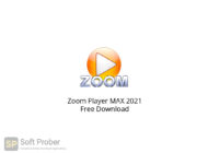 Zoom Player MAX 2021 Free Download-Softprober.com