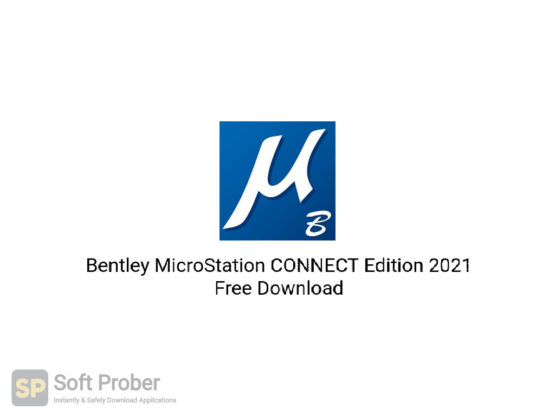 Bentley MicroStation CONNECT Edition 2021 Free Download-Softprober.com