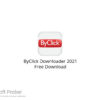 ByClick Downloader 2021 Free Download