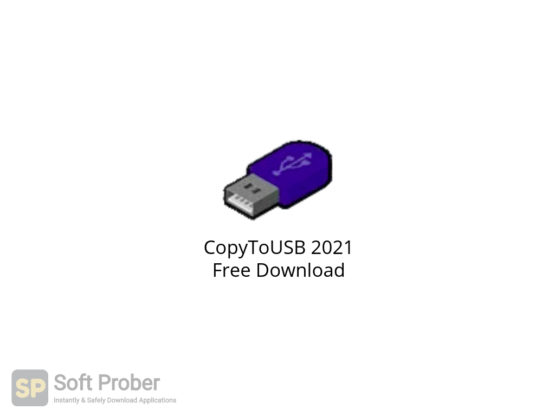 CopyToUSB 2021 Free Download-Softprober.com