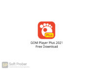 GOM Player Plus 2021 Free Download-Softprober.com