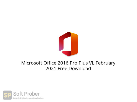 Microsoft Office 2016 Pro Plus VL February 2021 Free Download-Softprober.com