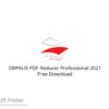 ORPALIS PDF Reducer Professional 2021 Free Download