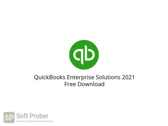 QuickBooks Enterprise Solutions 2021 Free Download-Softprober.com