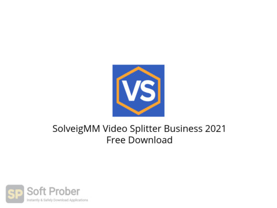 SolveigMM Video Splitter Business 2021 Free Download-Softprober.com